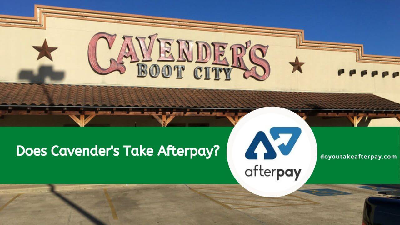 Does Cavender's Take Afterpay