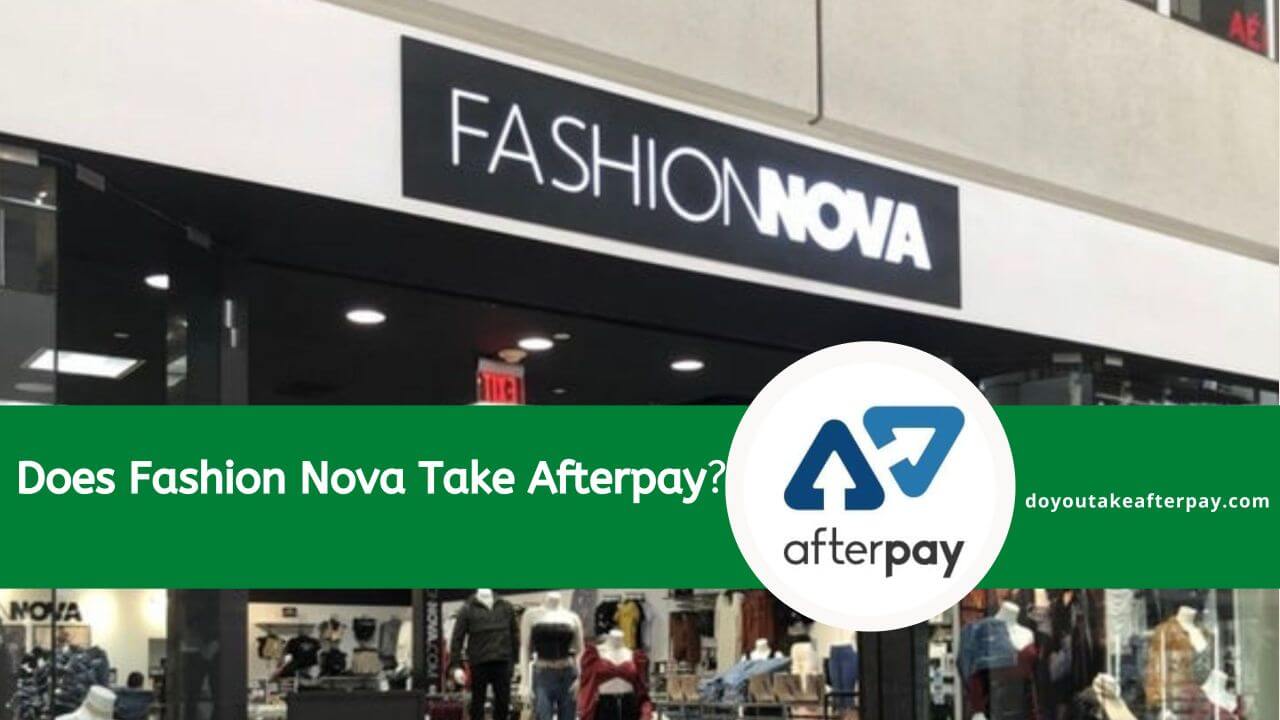 Does Fashion Nova Take Afterpay