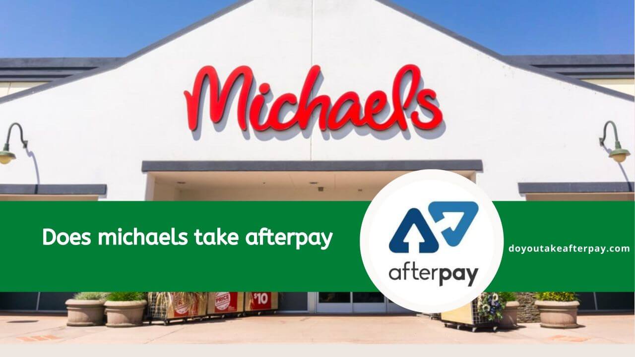 Does Michaels Take Afterpay