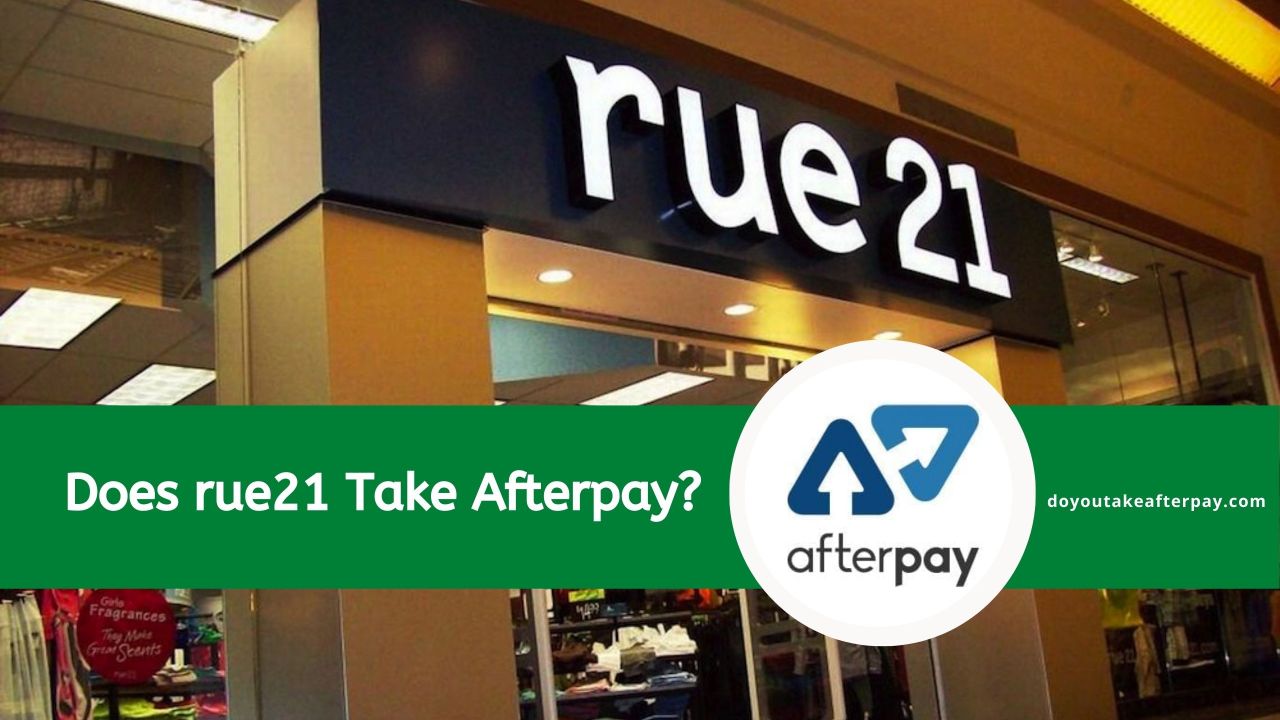 Does rue21 Take Afterpay?