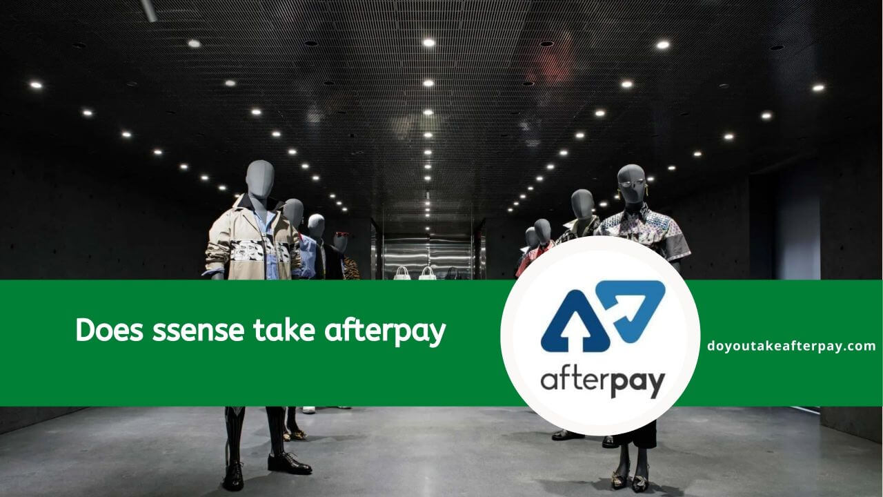 Does SSENSE Take Afterpay