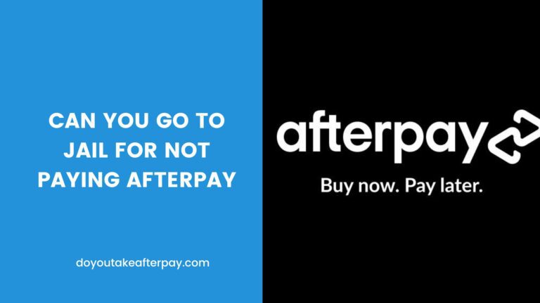 Can You Go to Jail for Not Paying Afterpay