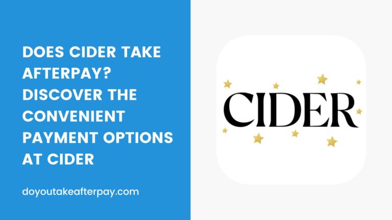 Does Cider Take Afterpay? Discover the Convenient Payment Options at Cider