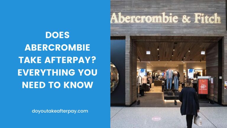 Does Abercrombie Take Afterpay? Everything You Need to Know