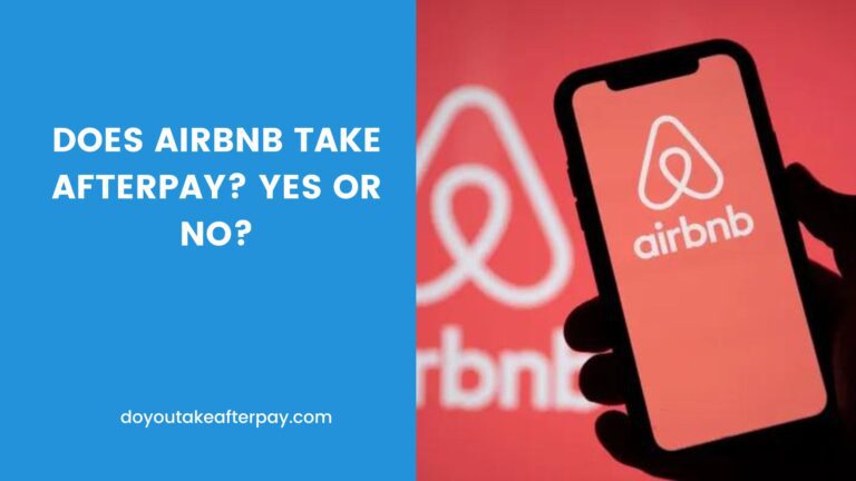 Does Airbnb take Afterpay? Yes or No?