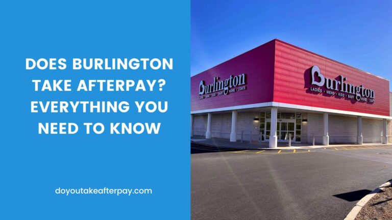 Does Burlington Take Afterpay? Everything You Need to Know