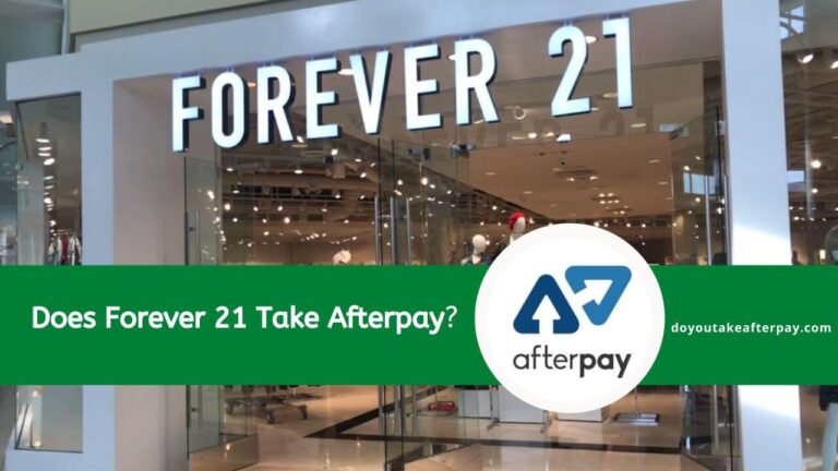 Does Forever 21 Take Afterpay as a Payment Option? Complete Guide