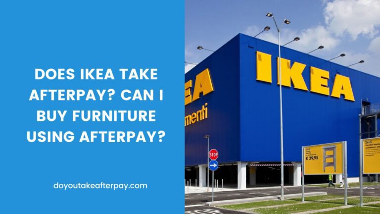 Does Ikea Take Afterpay? Can I Buy Furniture Using Afterpay?