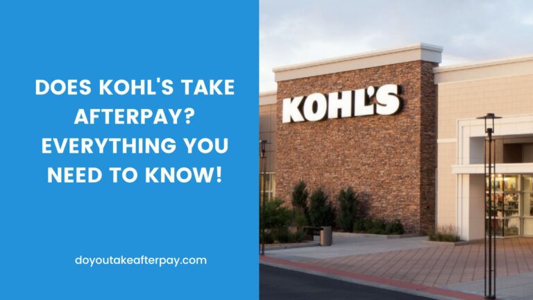Does Kohl’s Take Afterpay? Everything You Need to Know!