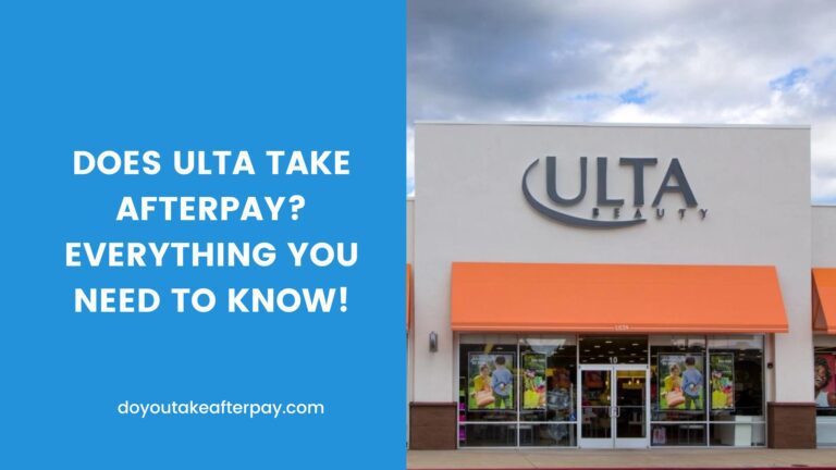 Does Ulta Take Afterpay? Everything You Need to Know!