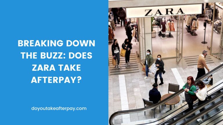 Breaking Down the Buzz: Does Zara Take Afterpay?