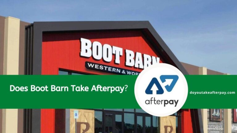 Does Boot Barn Take Afterpay? Find Out the complete Guide