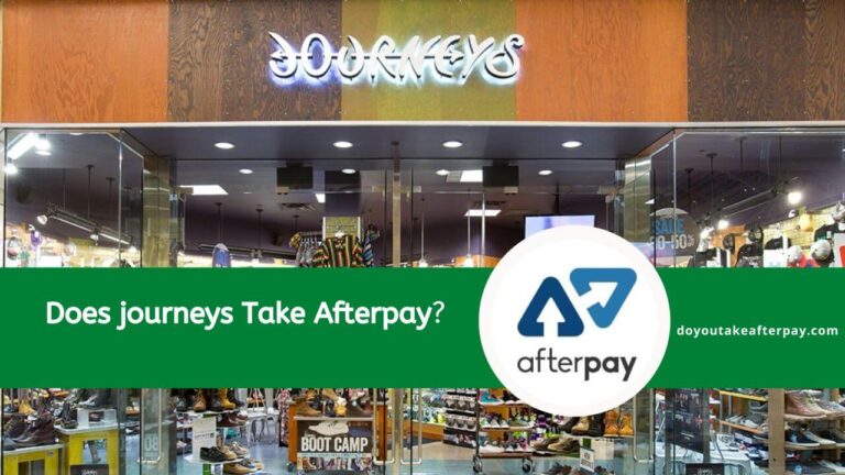 Does Journeys Take Afterpay? Your Ultimate Guide