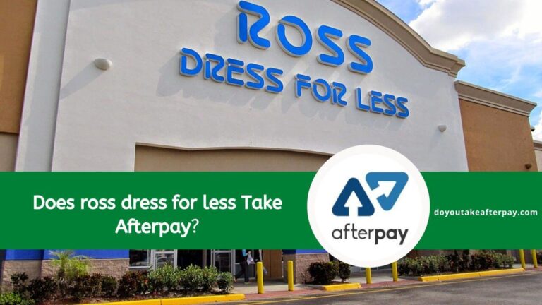 Does Ross Dress For Less Take Afterpay? Find Out Now!
